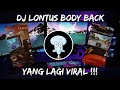 DJ LONTUS BODY BACK VIRAL TIKTOK || DJTERBARU 2022