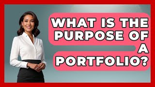 What Is The Purpose Of A Portfolio? - The College Explorer