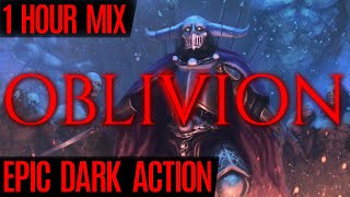 OBLIVION | 1 HOUR of Epic Dark Dramatic Action Music