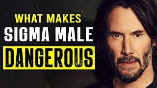 10 Things That Make Sigma Males EXTREMELY Dangerous