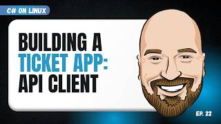 HttpClient for Ticket API Calls - C# on Linux Episode 22