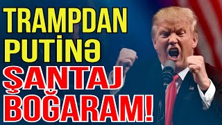 Tramp Putini şantaj etdi-BOĞARAM! - Media Turk TV