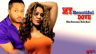 My Beautiful  Dove - Latest Nigerian Nollywood Movie