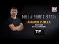 Dulla Shoes Story || Ahmed Dulla, TFT || OB Magazine