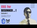 CSS Tutorial for Beginners | Episode 1: Selectors