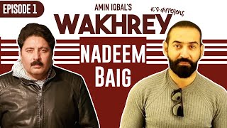 Nadeem Baig Director of "Merey Paas Tum Ho" Exclusive Candid Interview | Wakhrey With Amin Iqbal|SJ1
