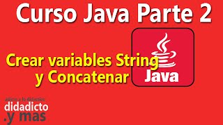 Crear y Concatenar variables String en Java - Parte 2 del Curso Aprender Java