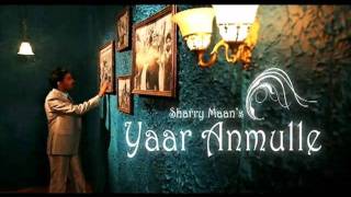 Yaar Anmulle - Extended Version - Sharry Maan