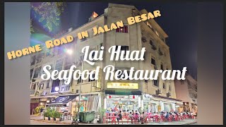 Lai Huat Seafood Restaurant • Horne Road in Jalan Besar , Singapore