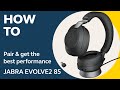 Jabra Evolve2 85: How to pair & get the best performance | Jabra Support