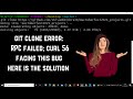 How to resolve this git clone error: RPC failed while cloning project!