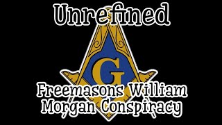 Freemasons William Morgan Conspiracy