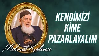 Mehmed Kırkıncı - Nefis ve Malını Cenâb-ı Hakka Satmak ,6. Söz