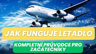 Jak funguje letadlo: Kompletní průvodce pro začátečníky