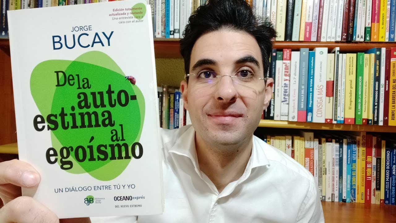 De La Autoestima Al Egoísmo - Jorge Bucay (Libro Recomendado) - YouTube