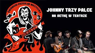 Johnny Trzy Palce - Na Trzeźwo