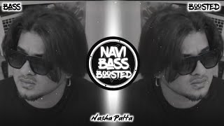 Nasha Patta 🚬🍻[Bass Boosted] Vadda Grewal | Latest Punjabi Song 2022 | NAVI BASS BOOSTED