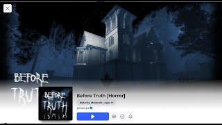 Before Truth Horror Chapter one Roblox Full walkthrough