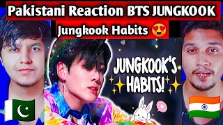 Pakistani reacts to JEON JUNGKOOK'S HABITS! | Jungkook BTS 💜 | Dab Reaction