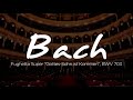 bach fughetta super gottes sohn ist kommen bwv 703