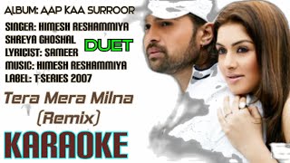 Tera Mera Milna(Remix)duetkaraoke // Aap Kaa Surroor // Himesh Reshammiya Shreya Ghoshal // opmmalwa