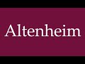 How to Pronounce ''Altenheim'' (Retirement Home) Correctly in German