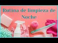 RUTINA DE LIMPIEZA DE NOCHE!!MOTÍVATE  Y DEJA TU CASA LIMPIA POR LAS NOCHES