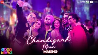 Chandigarh Mein - Making | Good Newwz | Akshay, Kareena, Diljit, Kiara | Badshah, Harrdy
