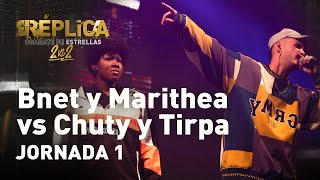 BNET y MARITHEA vs CHUTY y TIRPA | Réplica, combate de estrellas | JORNADA 1
