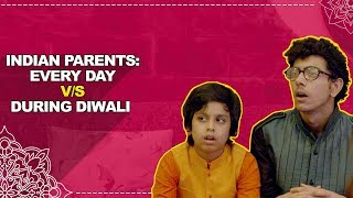 ScoopWhoop: Indian Parents - Every Day v/s During Diwali