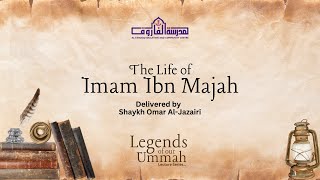 🔴LIVE: The Life of Imam Ibn Majah | Legend Of Our Ummah delivered by Shaykh Omar Al-Jazairi