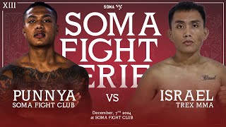 SOMA Fight Series 13 - Punnya Sai v Israel (MMA)