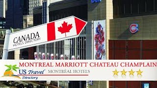 Montreal Marriott Chateau Champlain - Montréal Hotels, Canada