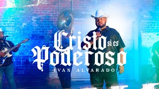 Cristo Si Es Poderoso (LIVE)   Ivan Alvarado