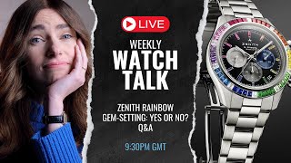 What has Zenith done? Gem setting yes or no? Weekly Watch Talk Livestream