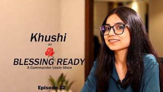 Blessing Ready With Commander Uncle Episode 12 Featuring Khushi