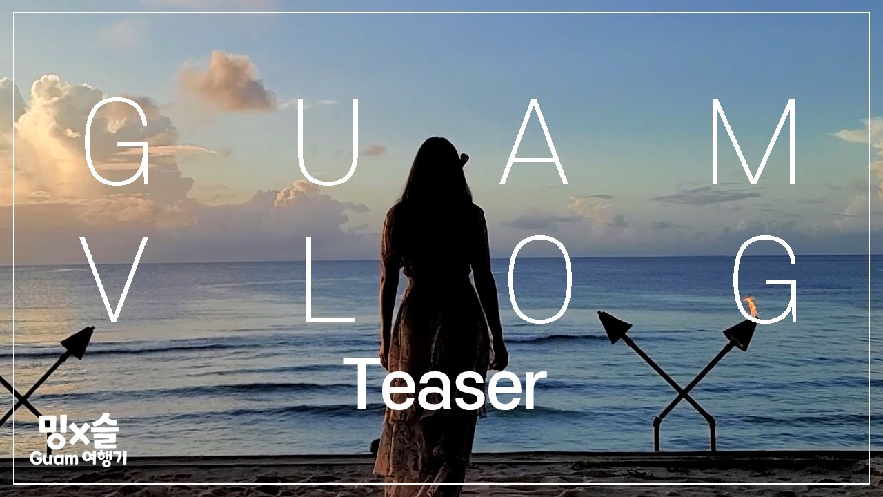 Guam Vlog Teaser ์์ Youtube Guam Vlog Teaser ์์ Youtube