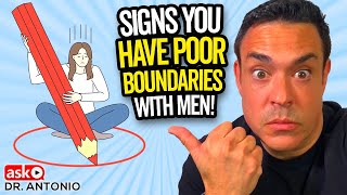 Signs You Have Terrible Boundaries With Men  -  Relationship Advice For Women
