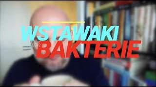 Wstawaki [#1305] Bakterie