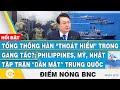 Điểm nóng BNC | TT Hàn thoát hiểm trong gang tấc?; Philippines, Mỹ, Nhật tập trận dằn mặt Trung Quốc