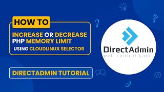 How to Increase or Decrease PHP Memory Limit via CloudLinux Selector in DirectAdmin