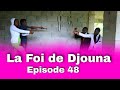 La Foi de Djouna [ Episode 48]  Feyton Ayisyen 2022 [Jacky gen Yon bwa dife limen 2 pwent nan menl