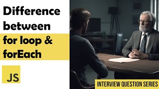 Difference between for loop & forEach | JS Interview Question