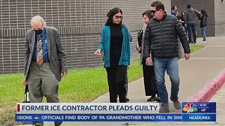 Former ICE contractor pleads guilty