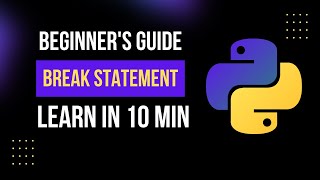 Master the Python Break Statement | Beginner's Guide to Python Programming