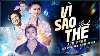 VÌ SAO THẾ - JUN PHẠM & BÙI CÔNG NAM & DUY KHÁNH Hồi Sinh Loạt Top Hit 8x 9x Huyền Thoại | LIVE