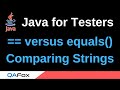 Java for Testers - Part 95 - Difference between == and equals() method