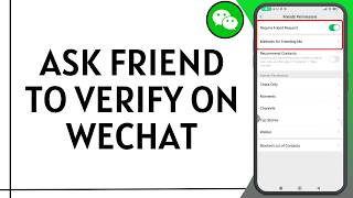 How To Ask Friend To Verify on WeChat