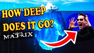 The Matrix Iceberg Explained