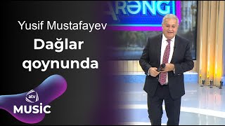 Yusif Mustafayev - Dağlar qoynunda